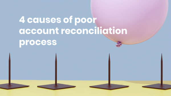 4 causes of poor account reconciliation process